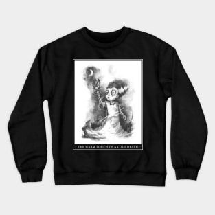 The Warm Touch of a Cold Death Crewneck Sweatshirt